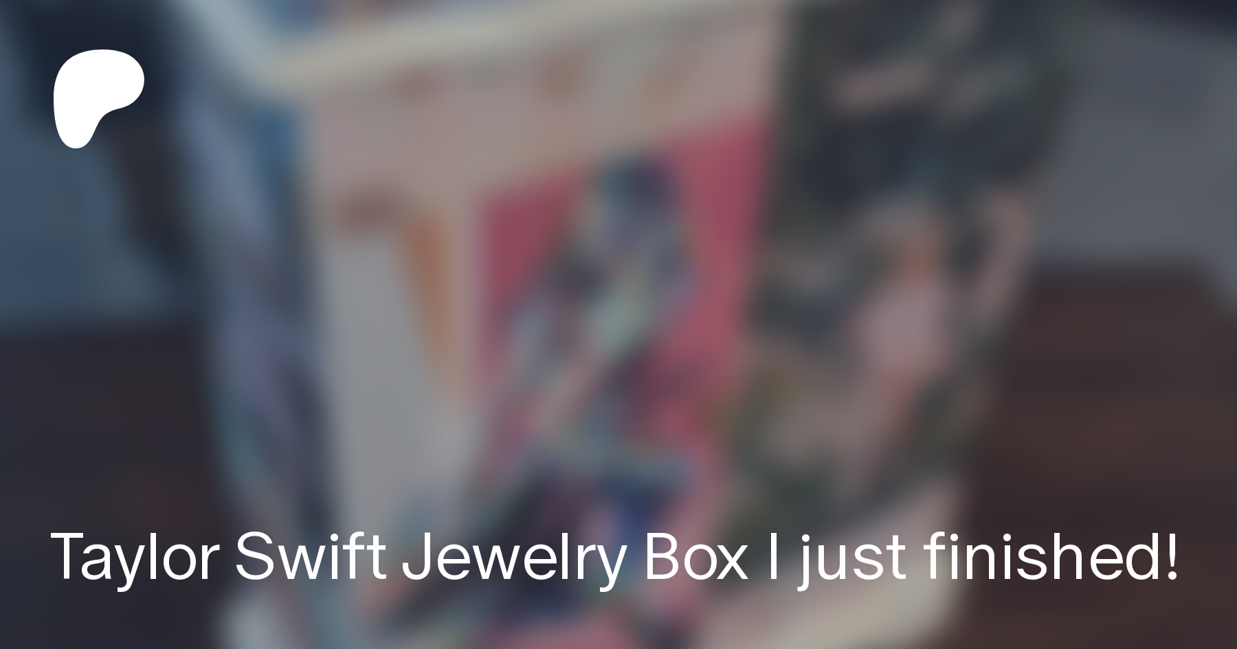 Taylor Swift Jewelry Box I just finished!
