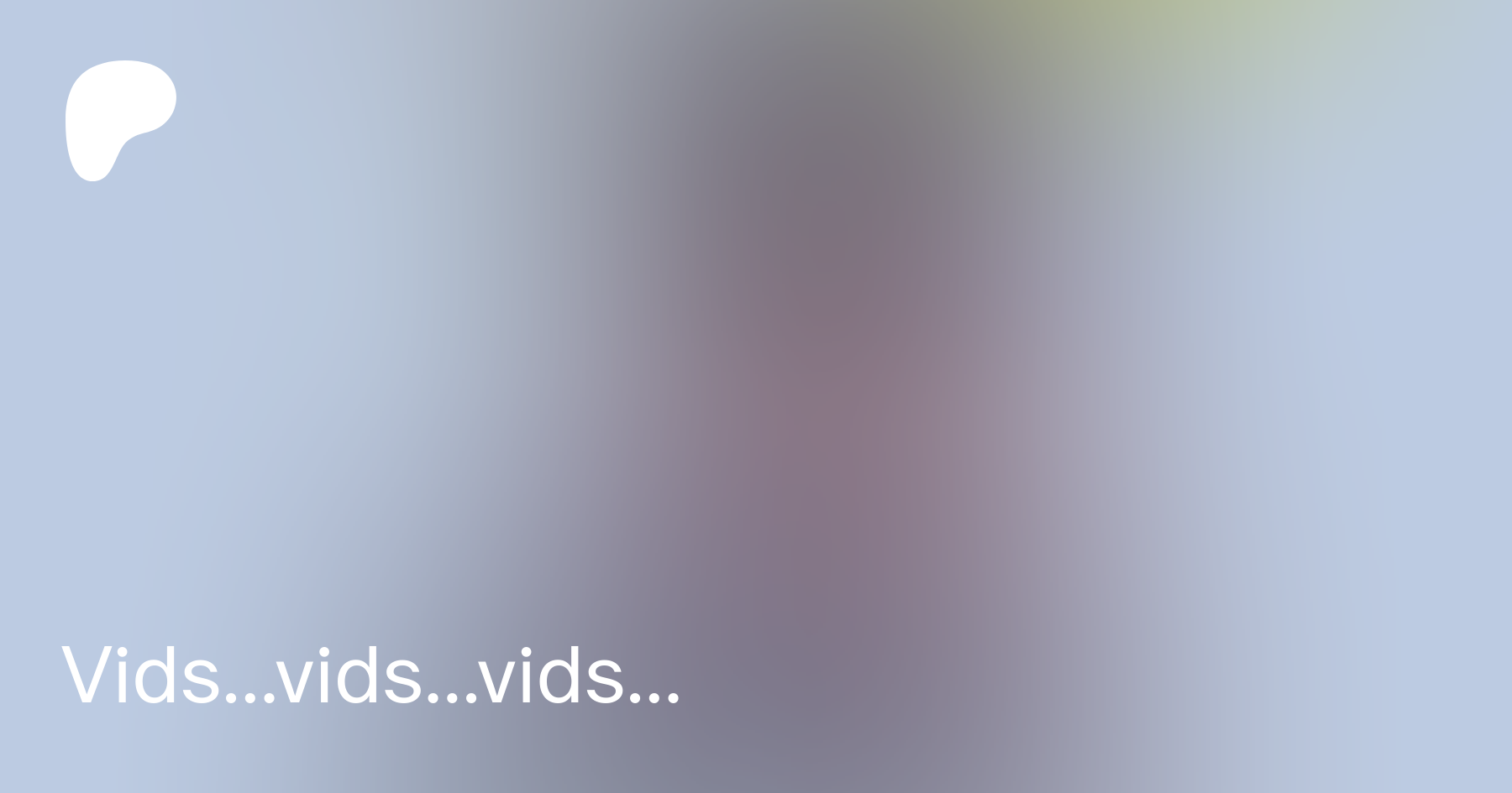 Vids...vids...vids... | Patreon
