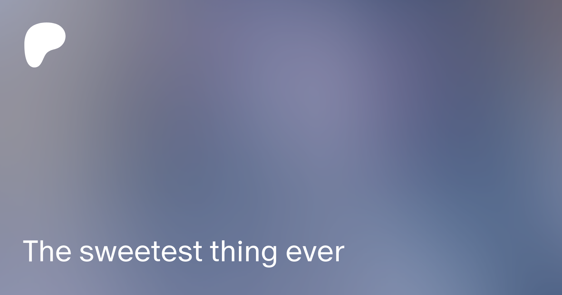 The sweetest thing ever | Patreon