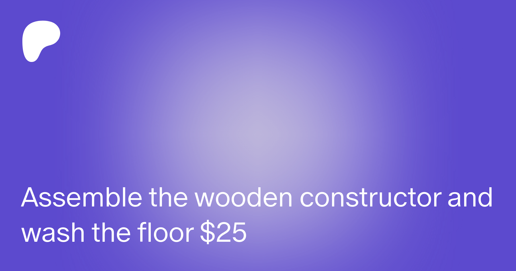 Assemble the wooden constructor and wash the floor $25 | Patreon