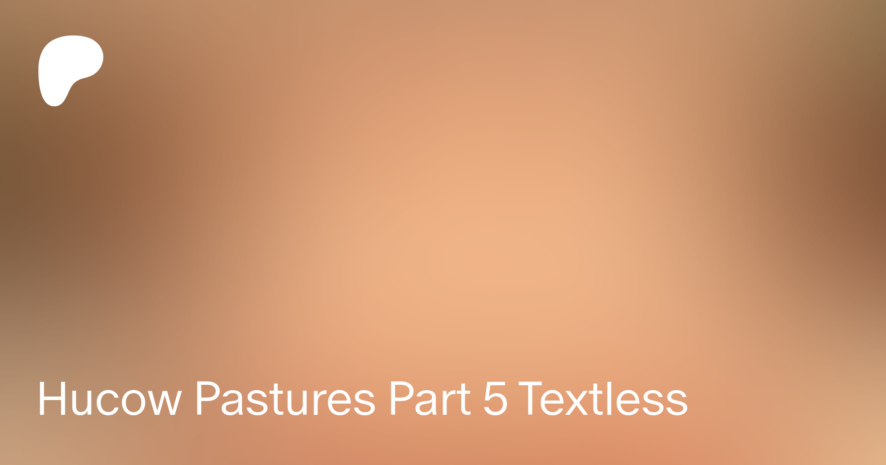 Hucow Pastures Part 5 Textless | Patreon