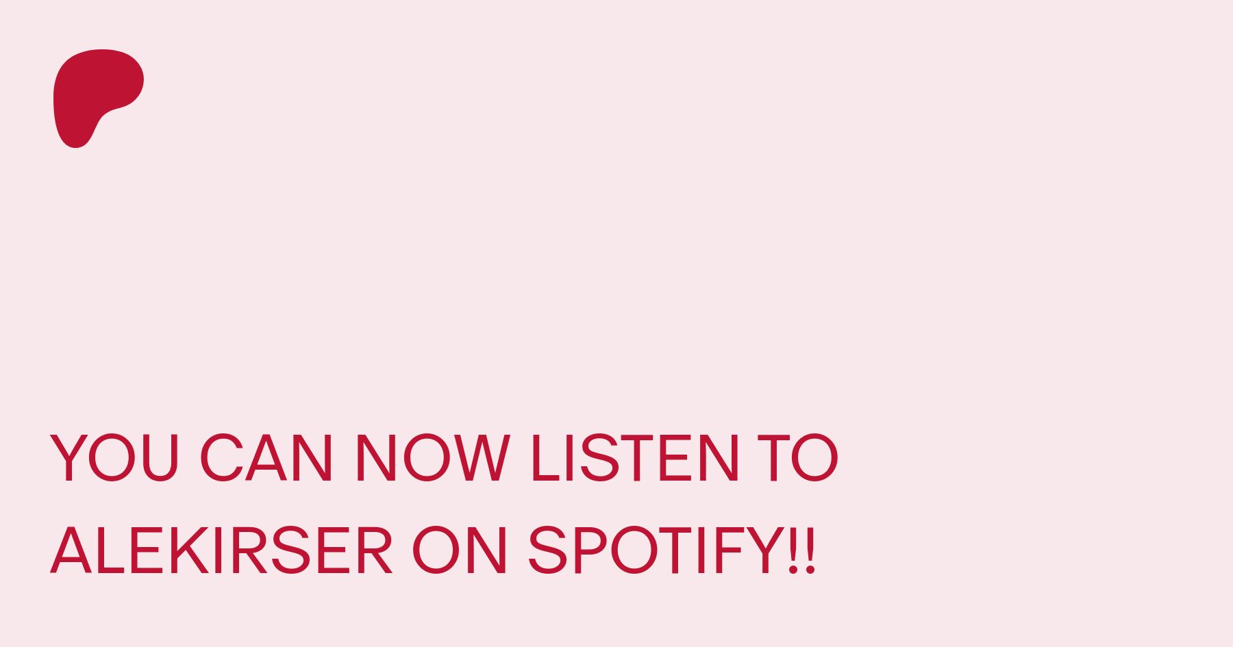 YOU CAN NOW LISTEN TO ALEKIRSER ON SPOTIFY!! | Patreon