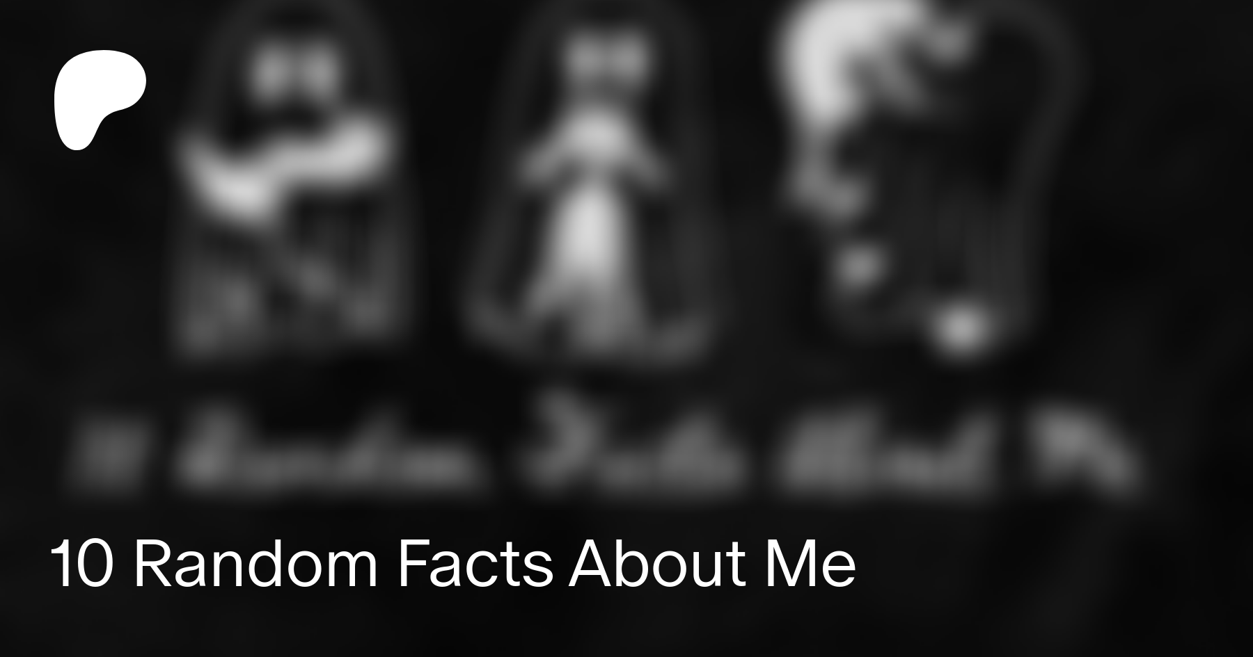 10 facts about me post