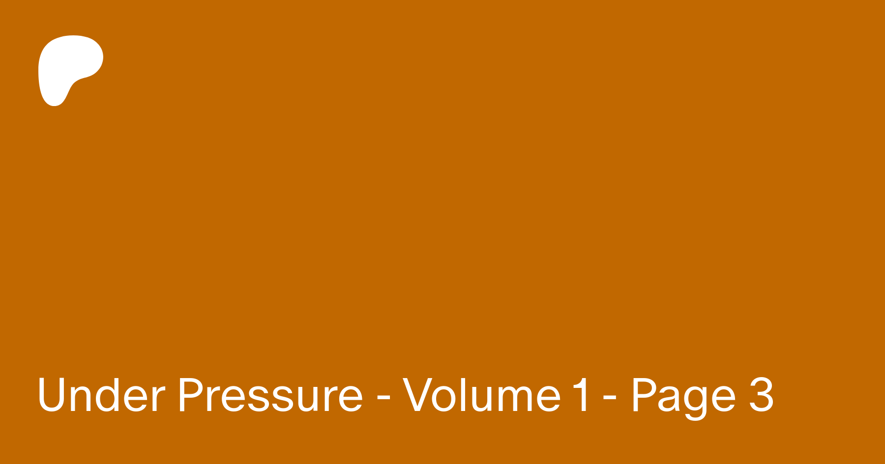 Under Pressure - Volume 1 - Page 3 | Patreon