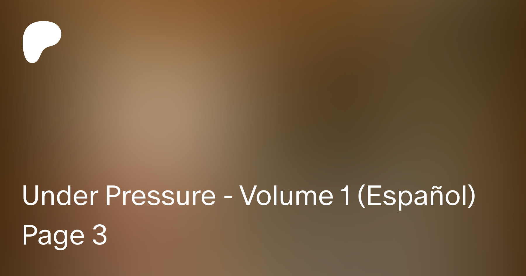 Under Pressure - Volume 1 (Español) Page 3 | Patreon