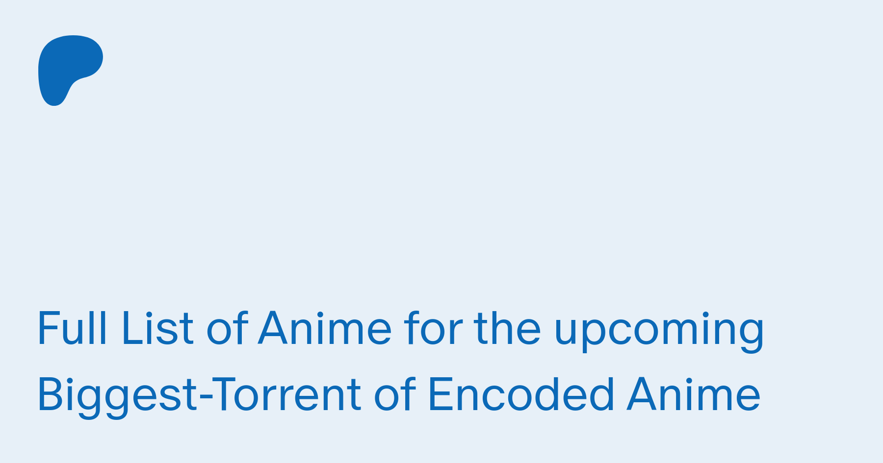 Full List Of Anime For The Upcoming Biggest Torrent Of Encoded Anime Animeout Sur Patreon