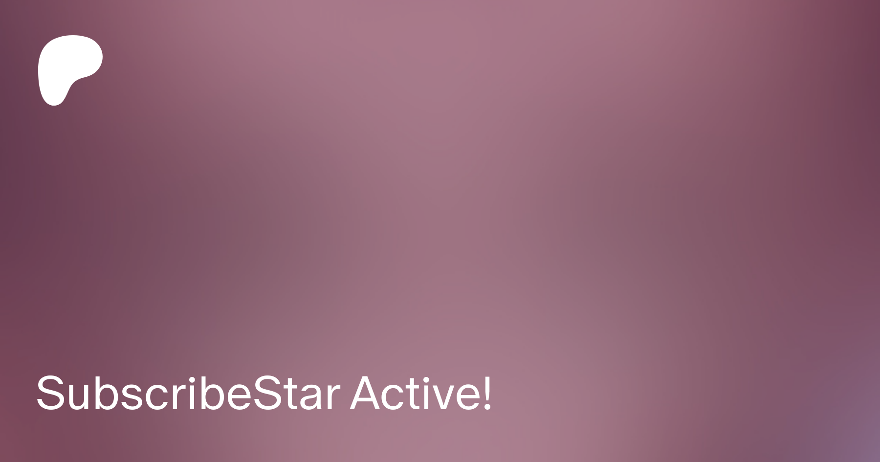 SubscribeStar Active! | Patreon