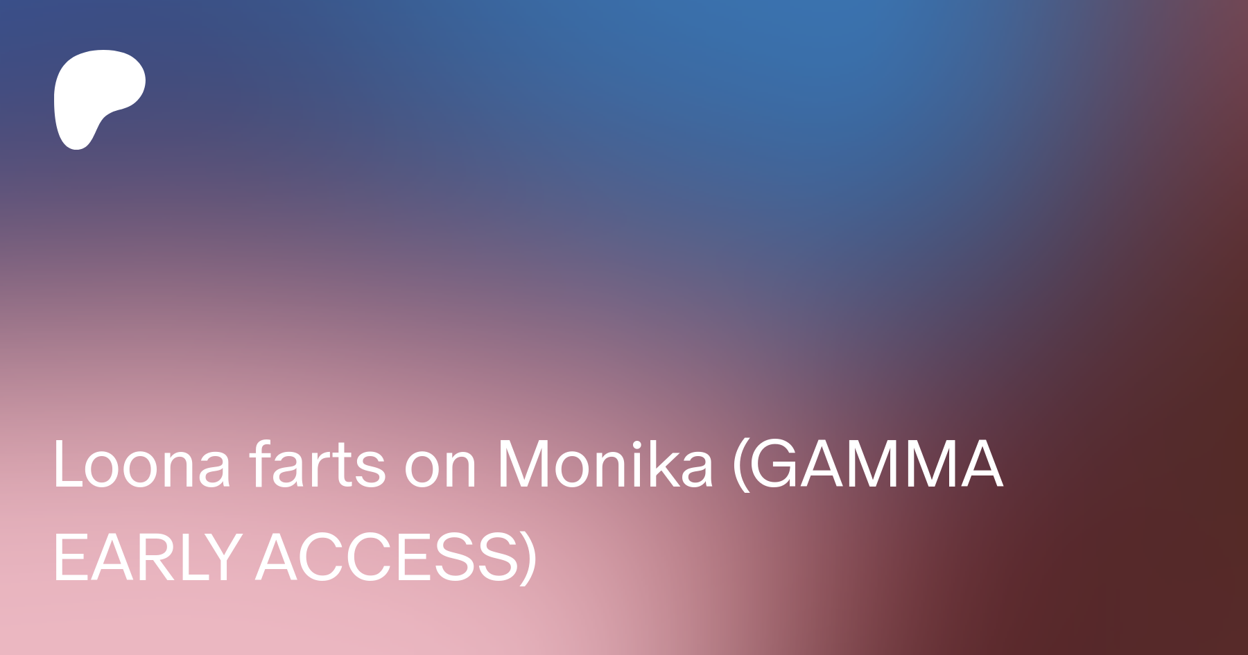 Loona farts on Monika (GAMMA EARLY ACCESS) | Patreon