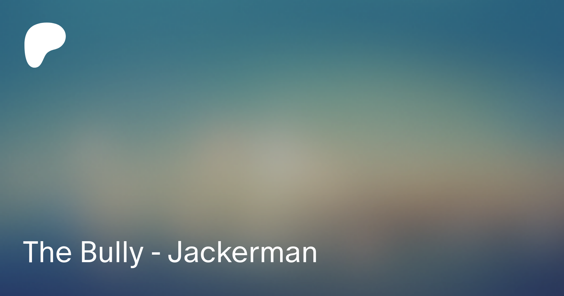The Bully - Jackerman | Patreon