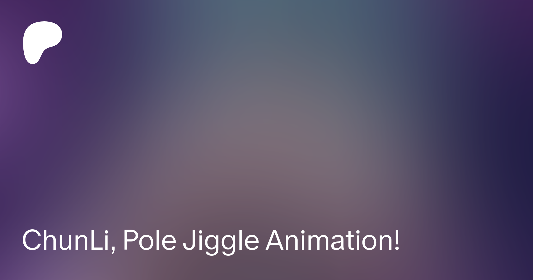 ChunLi, Pole Jiggle Animation! | Patreon