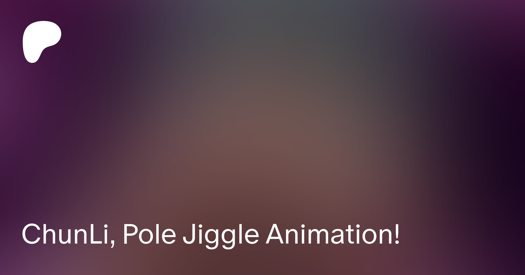 ChunLi, Pole Jiggle Animation! | Patreon