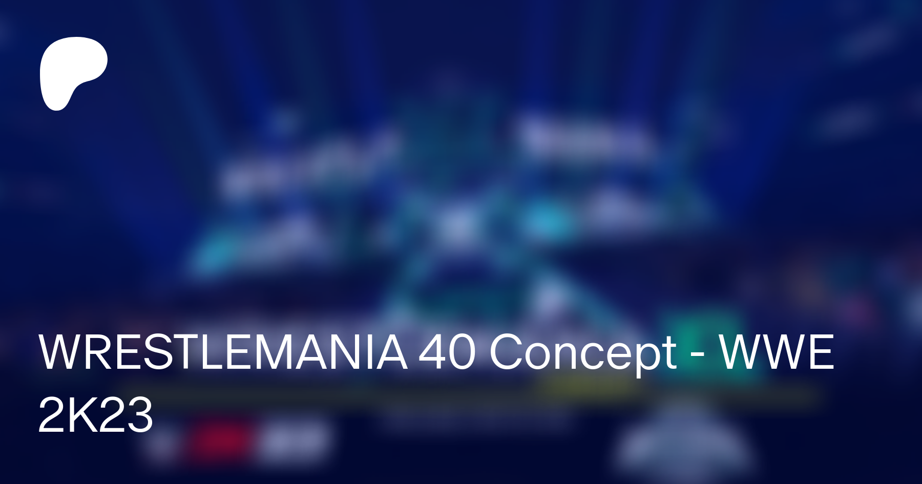 WRESTLEMANIA 40 Concept