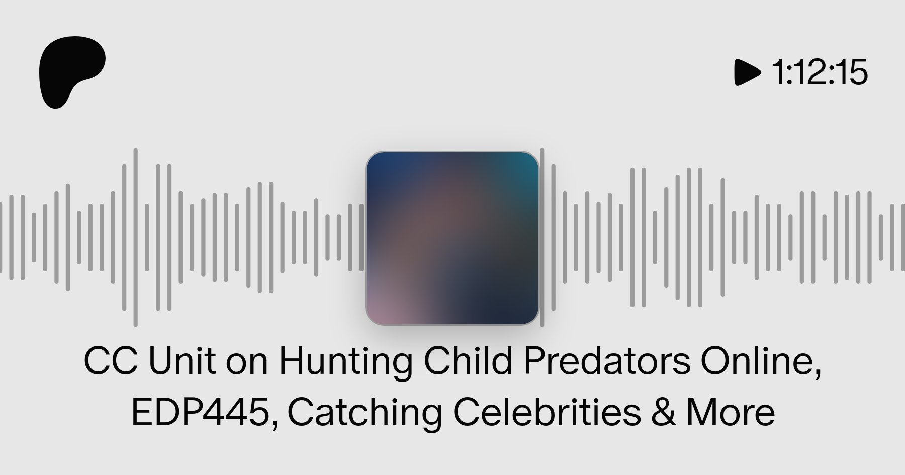 Podcast:CC Unit on Hunting Child Predators Online, EDP445