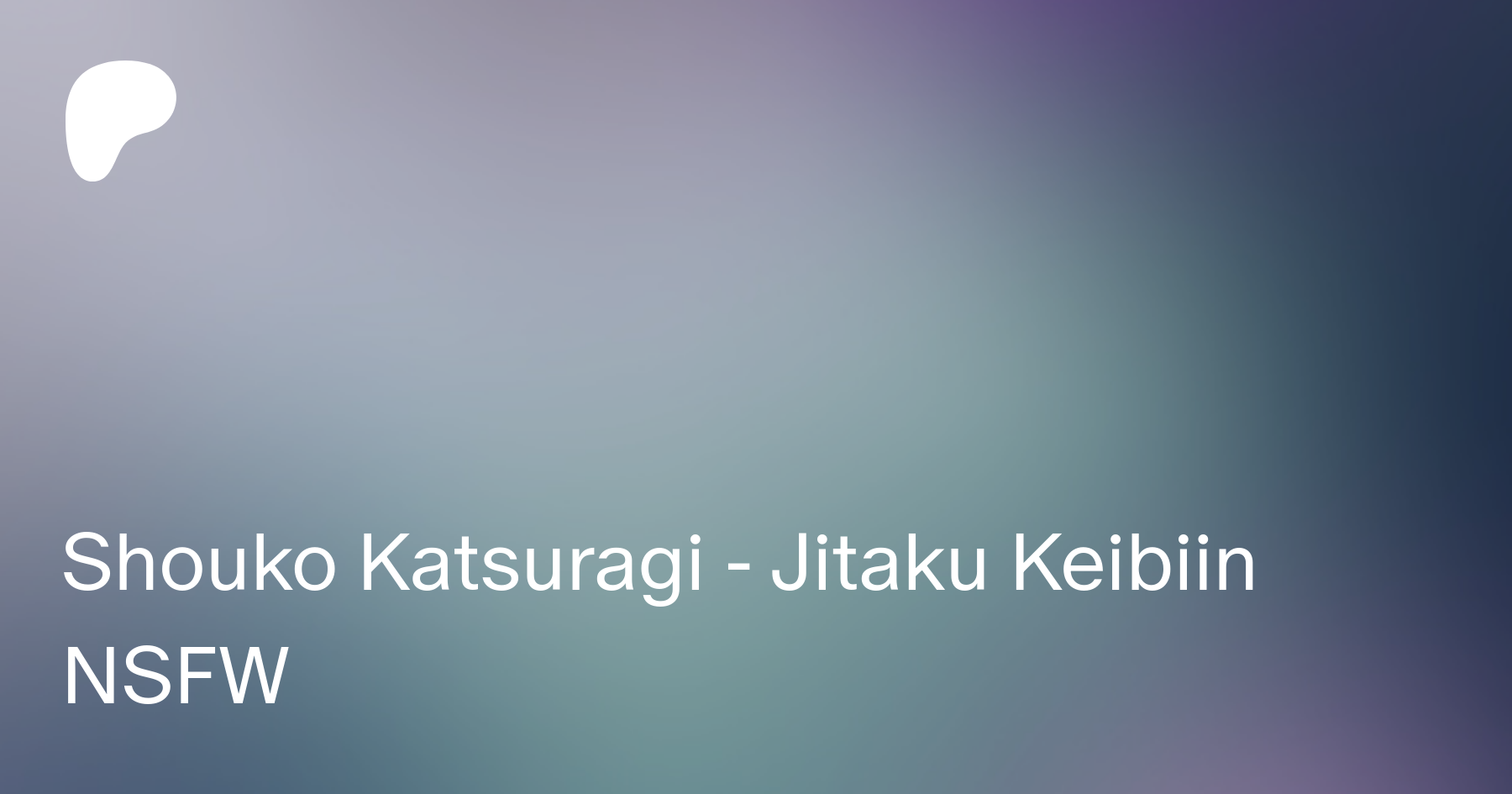 Shouko Katsuragi - Jitaku Keibiin NSFW | Patreon