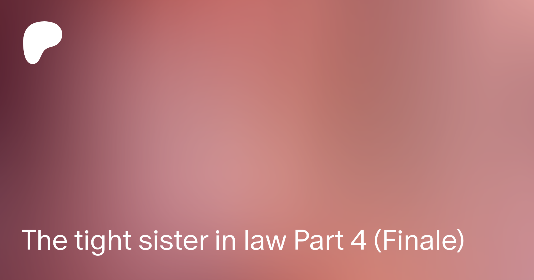 The tight sister in law Part 4 (Finale)