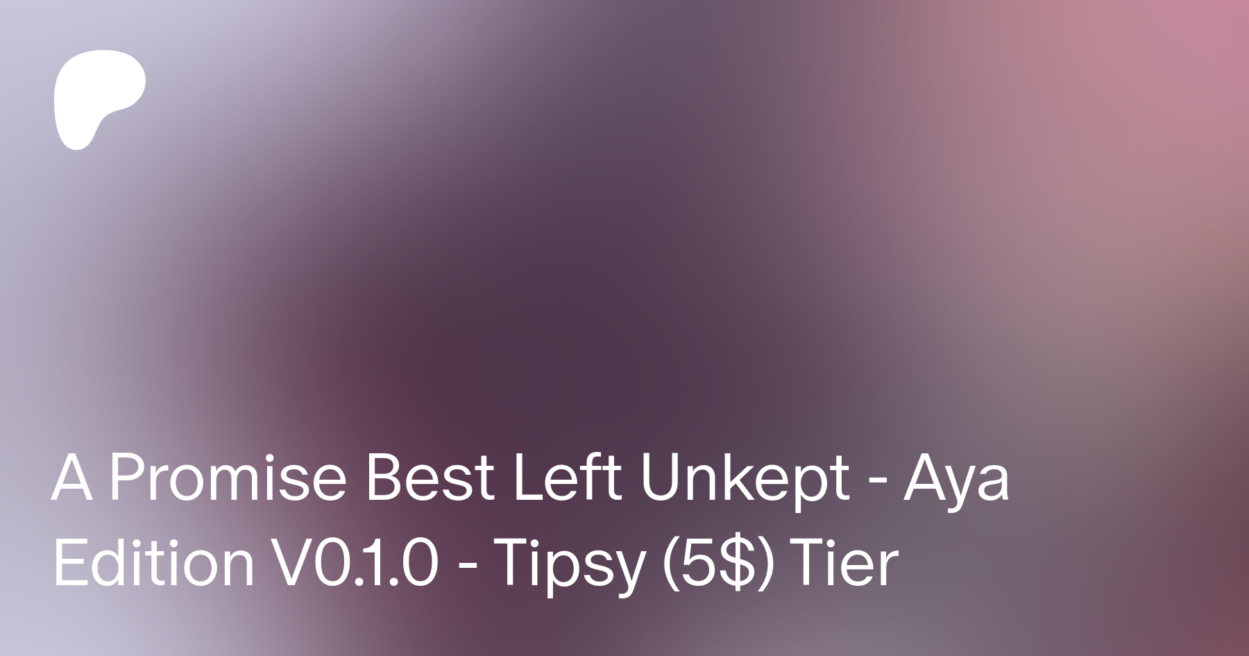 A Promise Best Left Unkept - Aya Edition V0.1.0 - Tipsy (5$) Tier | Patreon