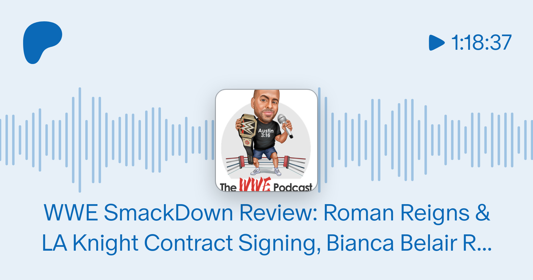 WWE SmackDown Preview: Roman Reigns/LA Knight Contract Signing