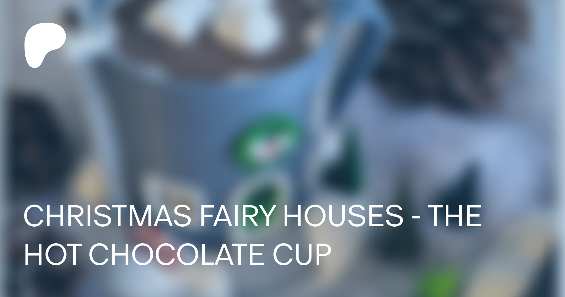 3D file CHRISTMAS FAIRY HOUSE 2 OF 5 - THE HOT CHOCOLATE MUG