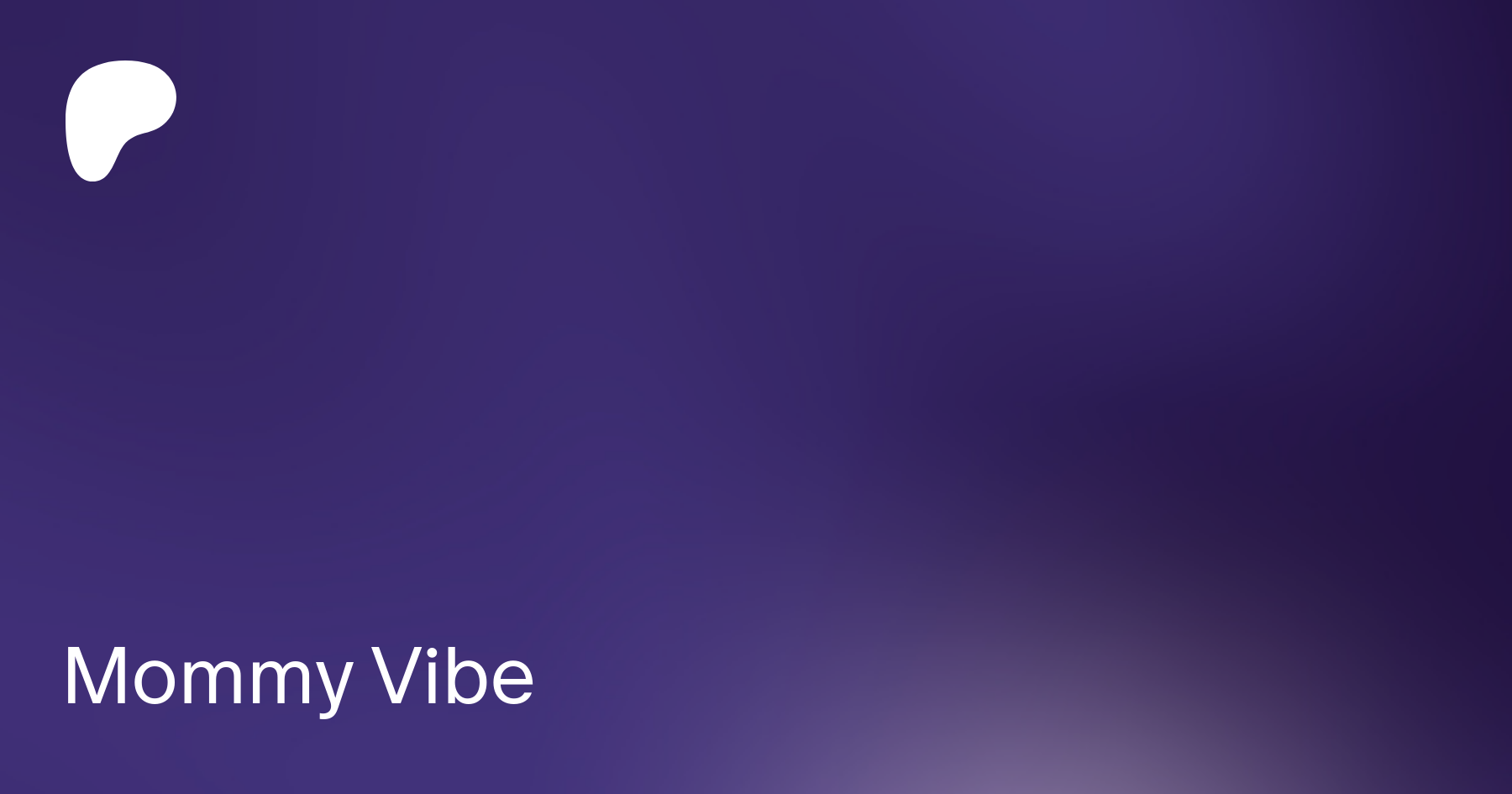 Mommy Vibe | Patreon
