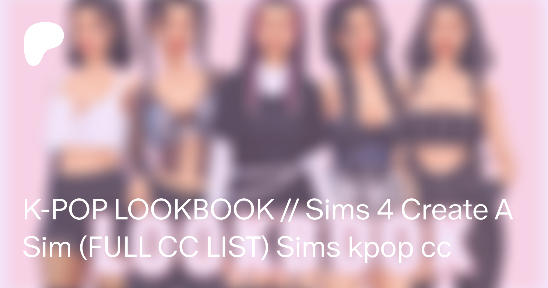 K-POP LOOKBOOK // Sims 4 Create A Sim (FULL CC LIST) Sims kpop cc