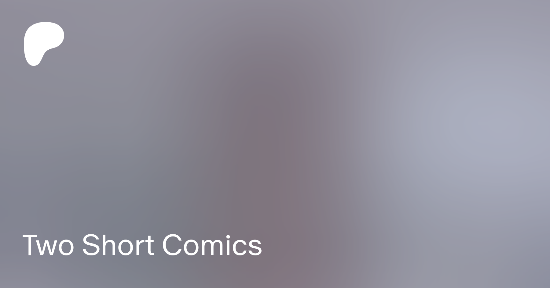 Two Short Comics | Patreon