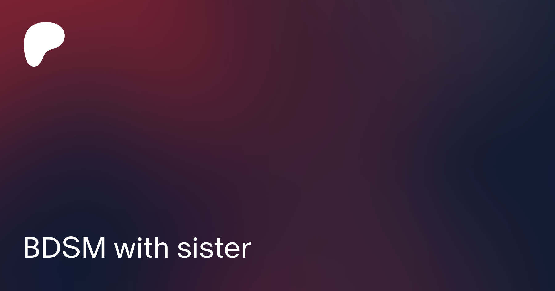 BDSM with sister | Patreon