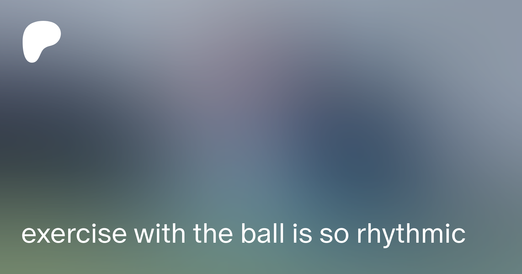 exercise with the ball is so rhythmic | Patreon