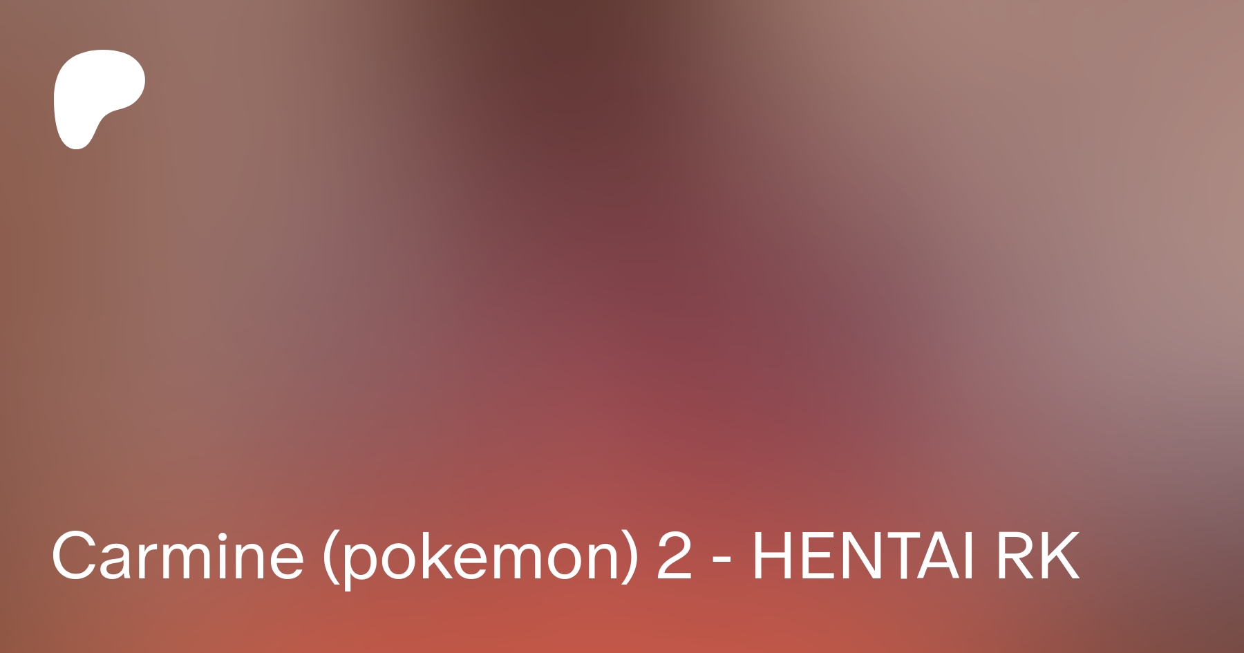 Carmine (pokemon) 2 - HENTAI RK | Patreon