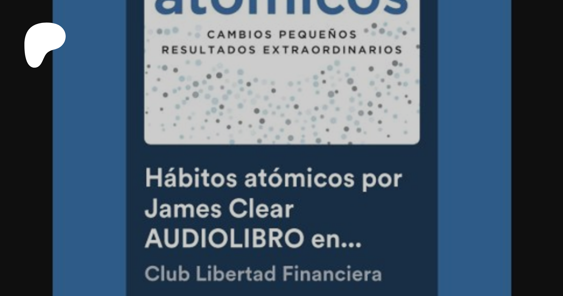Hábitos atómicos por James Clear AUDIOLIBRO en Español - Club Libertad  Financiera