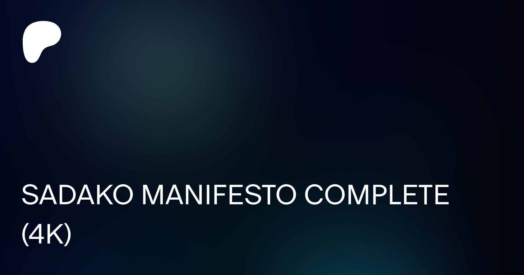 SADAKO MANIFESTO COMPLETE (4K) | Patreon